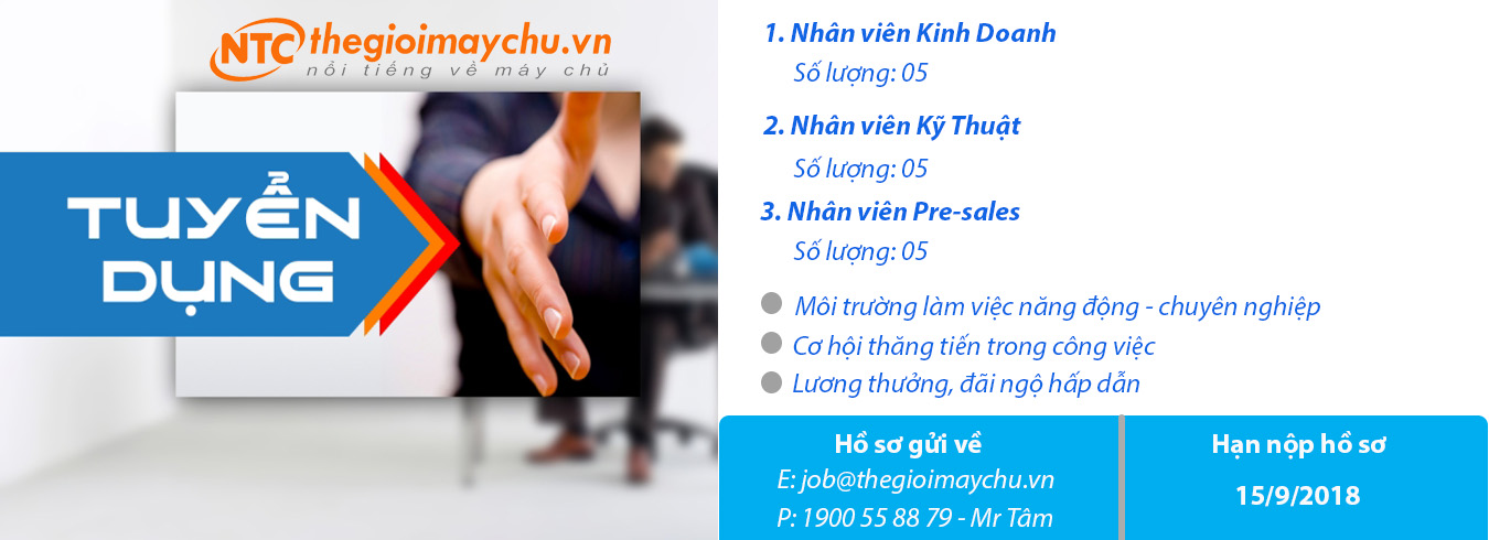 Thông Báo - Tuyển Dụng Nhân Viên Kinh Doanh, Kỹ Thuật & Pre-sales  Thời Hạn Nộp Hồ Sơ 15/9/2018